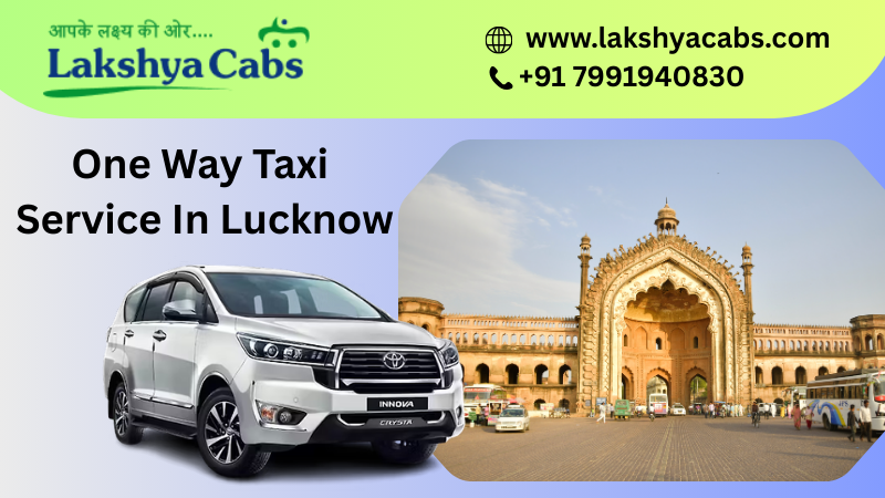 One Way Taxi in Lucknow | Book Reliable One Way Cabs