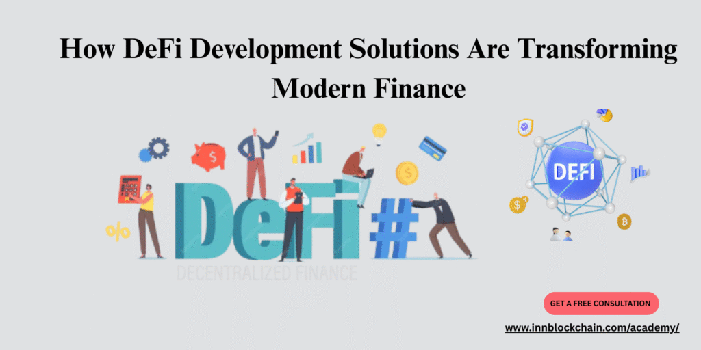 How DeFi Development Solutions Are Transforming Modern Finance