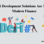 How DeFi Development Solutions Are Transforming Modern Finance