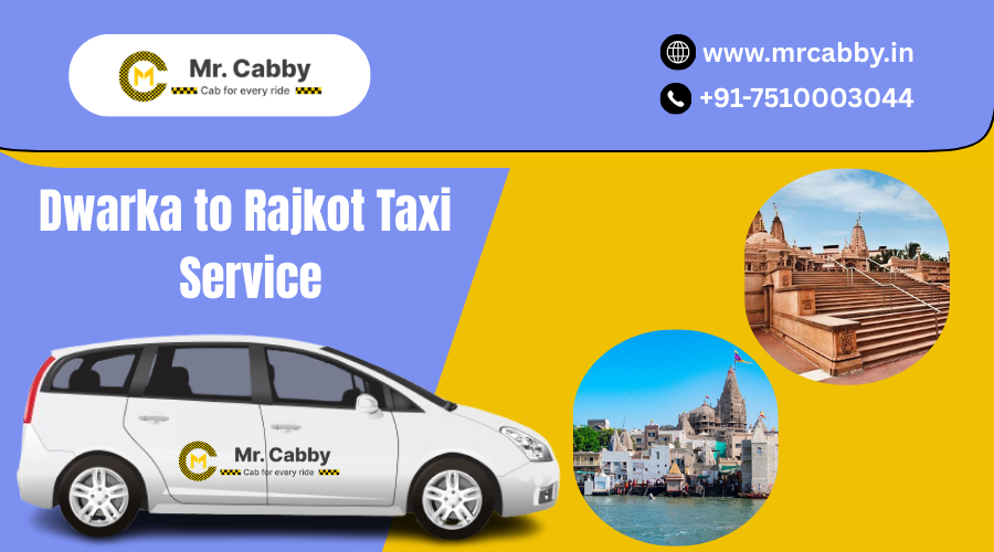Dwarka to Rajkot Taxi Service – Safe, Reliable & Budget-Friendly Travel