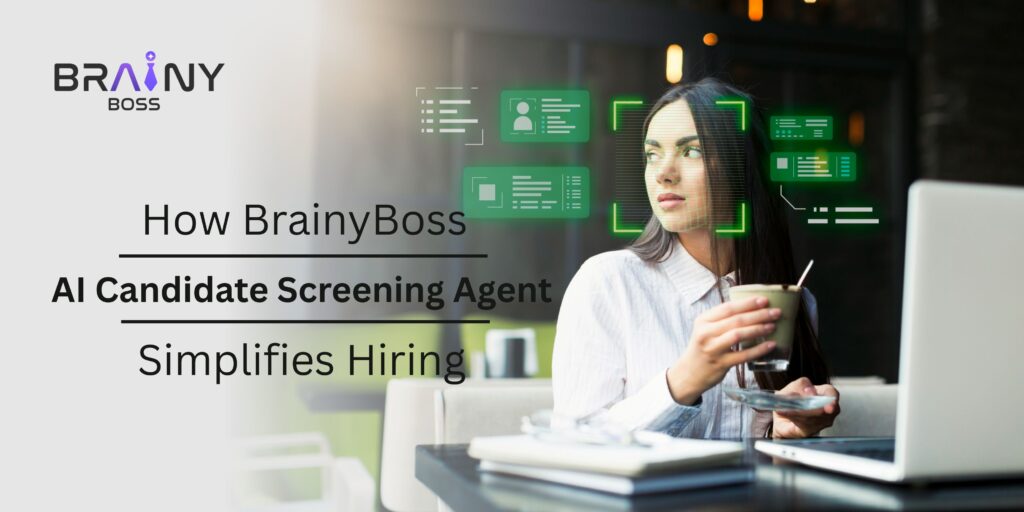 How BrainyBoss AI Candidate Screening Agent Simplifies Hiring
