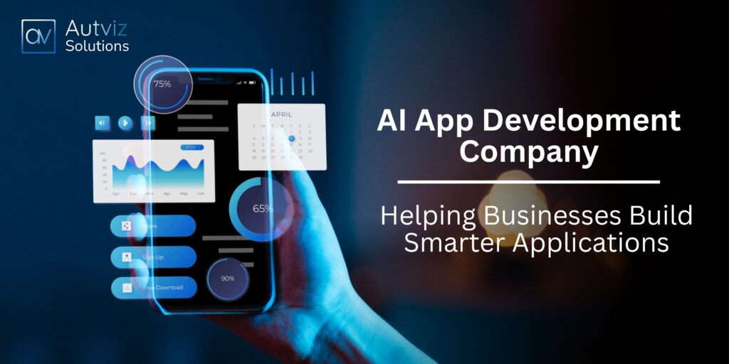 AI App Development Company Helping Businesses Build Smarter Applications