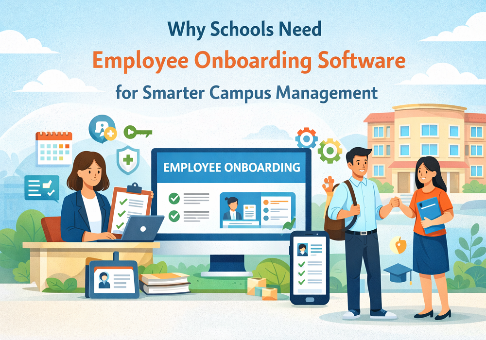 Why Schools Need Employee Onboarding Software for Smarter Campus Management?