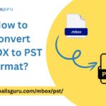 Best Method to Convert MBOX to PST File For Outlook
