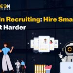 AI In Recruiting: Hire Smarter, Not Harder