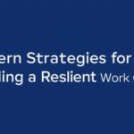 Modern Strategies for Building a Resilient Remote Work Culture