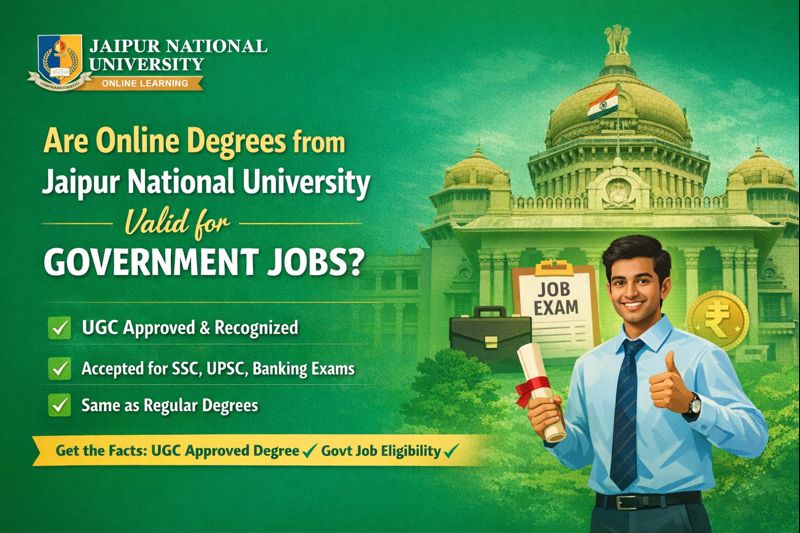 Are Online Degrees from Jaipur National University Valid for Government Jobs?