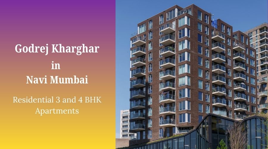 Godrej Kharghar Navi Mumbai: The Best Investment for Your Future