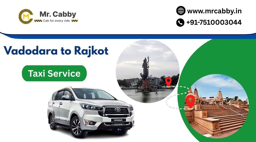 Vadodara to Rajkot Taxi Service – Distance, Travel Duration & Cost
