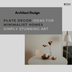 Plate Decor Ideas for Minimalist Homes: Simply Stunning Art