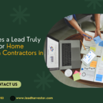 What Makes a Lead Truly “Qualified” for Home Renovation Contractors in Toronto?