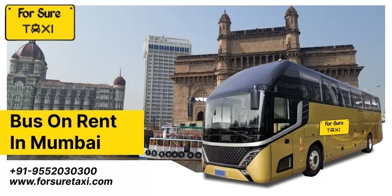 Bus on Rent in Mumbai – For Sure Taxi