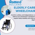 Choosing the Right Wheelchair for Elderly Care: Safety, Support, and Ease of Use