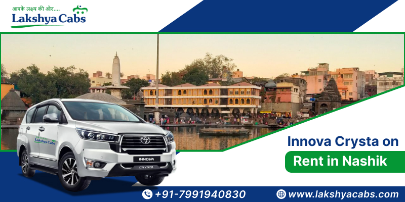 Innova Crysta on Rent in Nashik for a Safe, Comfortable & Reliable Travel Option