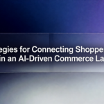 Strategies for Connecting Shoppers and Brands in an AI-Driven Commerce Landscape