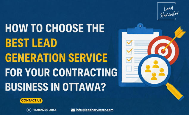 How to Choose the Best Lead Generation Service for Your Contracting Business in Ottawa?