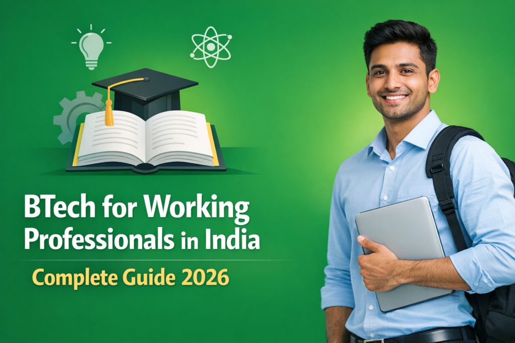 BTech for Working Professionals: Eligibility, Fees & Career Scope 2026