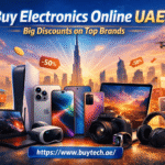 Buy Electronics Online UAE – Big Discounts on Top Brands