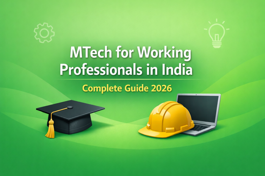 MTech for Working Professionals in India – Complete Guide 2026