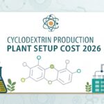 Cyclodextrin Production Plant Report 2026: Technical Requirements, Cost Structure, and ROI Analysis