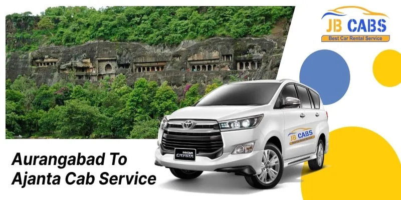 Aurangabad to Ajanta Taxi Service with JB Cabs