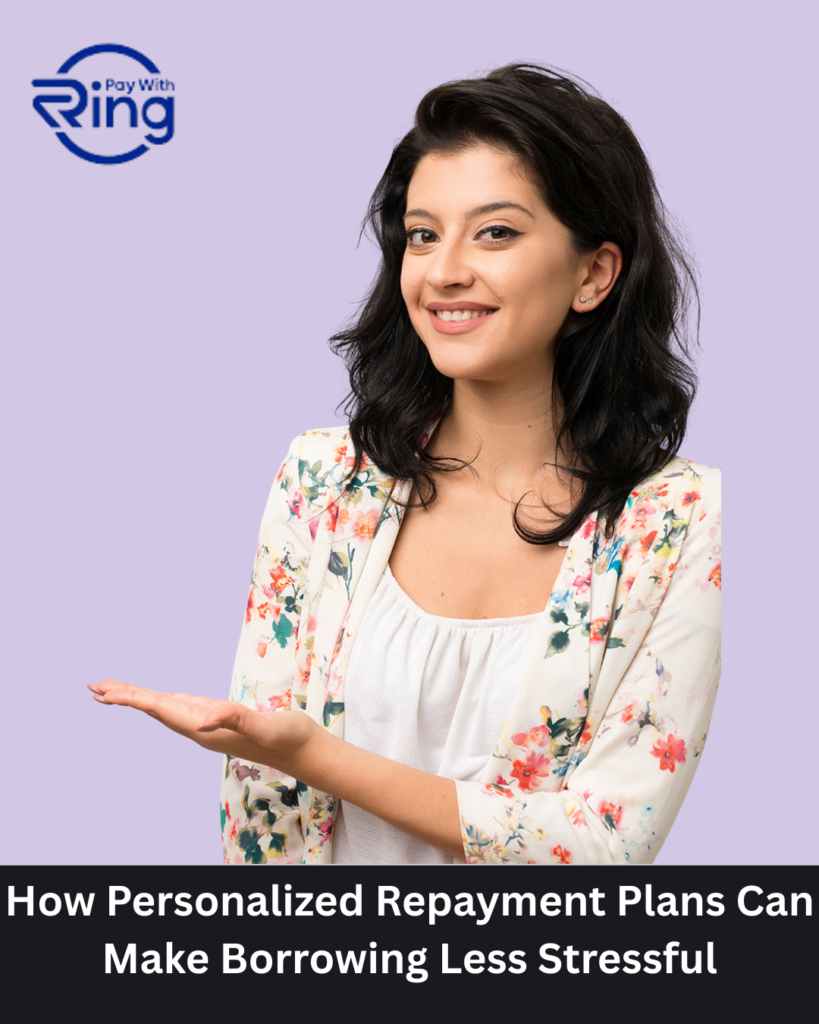 How Personalized Repayment Plans Can Make Borrowing Less Stressful