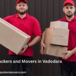 Best Packers and Movers in Vadodara – Affordable, Reliable & Safe Shifting Guide