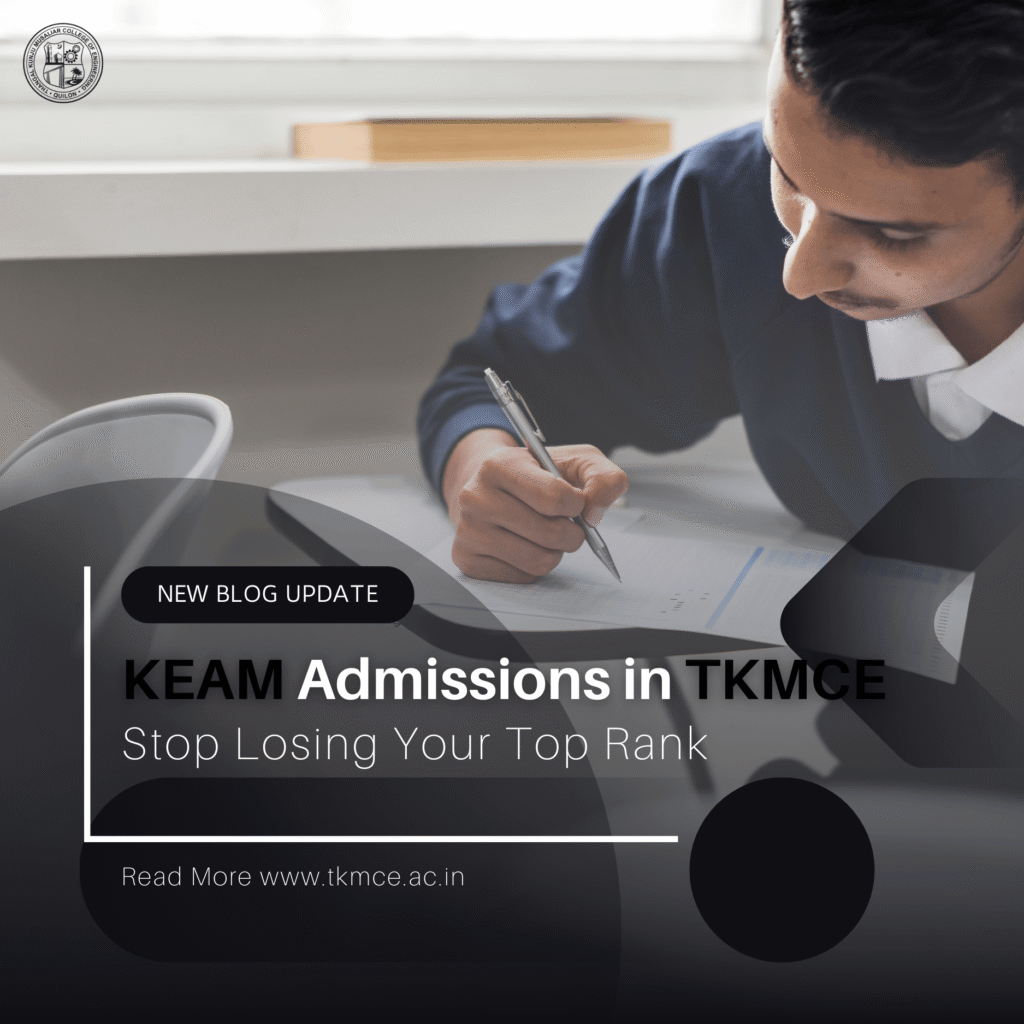 KEAM Admissions in TKMCE: Stop Losing Your Top Rank