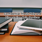 Confidential Thesis Help and Dissertation Help Services