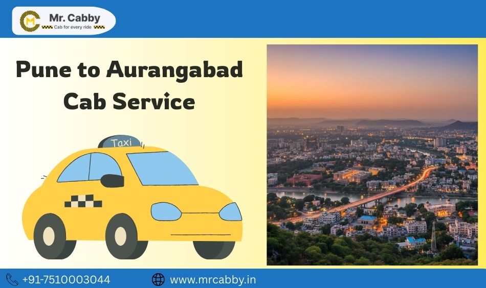 Why Choose Pune to Aurangabad Cab Service for Family Trips