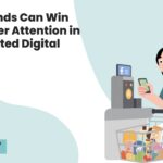 How Brands Can Win Consumer Attention in a Distracted Digital World