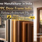 Door Frame Manufacturer in India | Best WPC Door Frame India – Beloria Architecture Ply