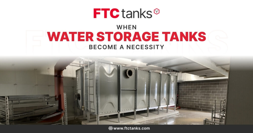 When Water Storage Tanks Become a Necessity