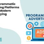 How Programmatic Advertising Platforms Simplify Modern Media Buying