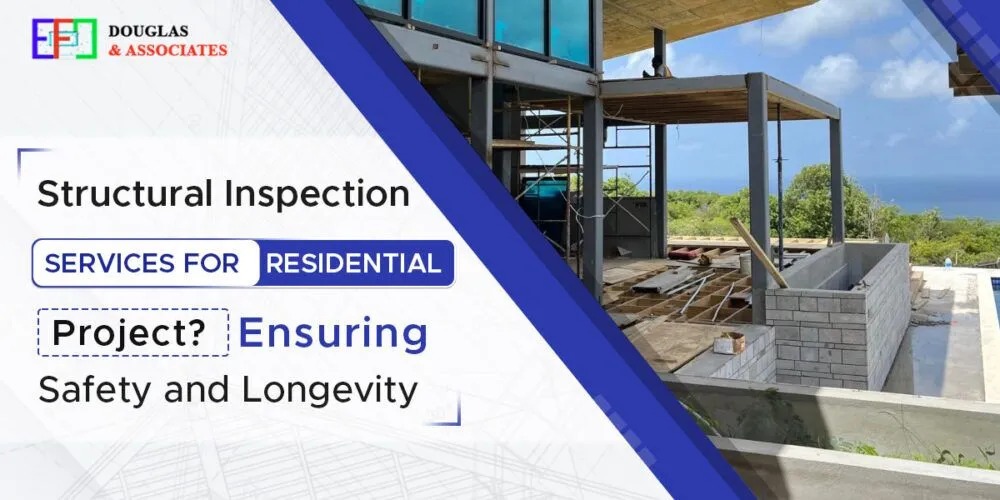 Structural Inspection Services for Residential Projects: Ensuring Safety and Longevity