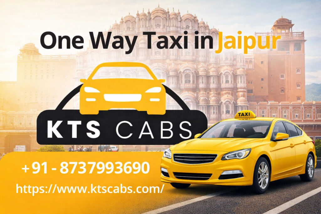 Best One Way Cab Service in Jaipur for Outstation Trips – KTS Cabs