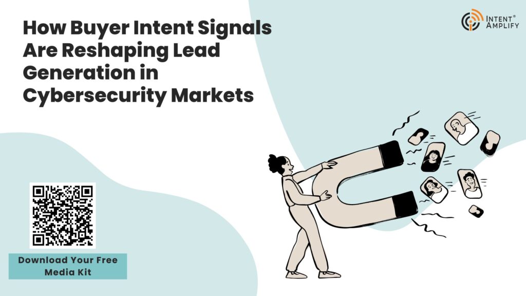 How Buyer Intent Signals Are Reshaping Lead Generation in Cybersecurity Markets