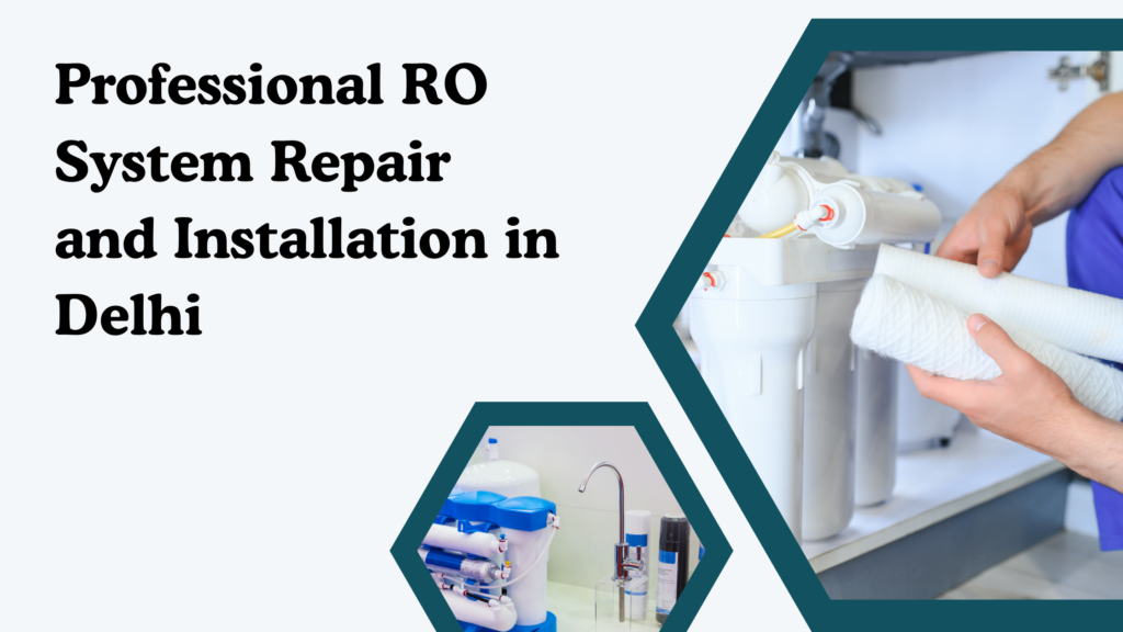 Professional RO System Repair and Installation in Delhi