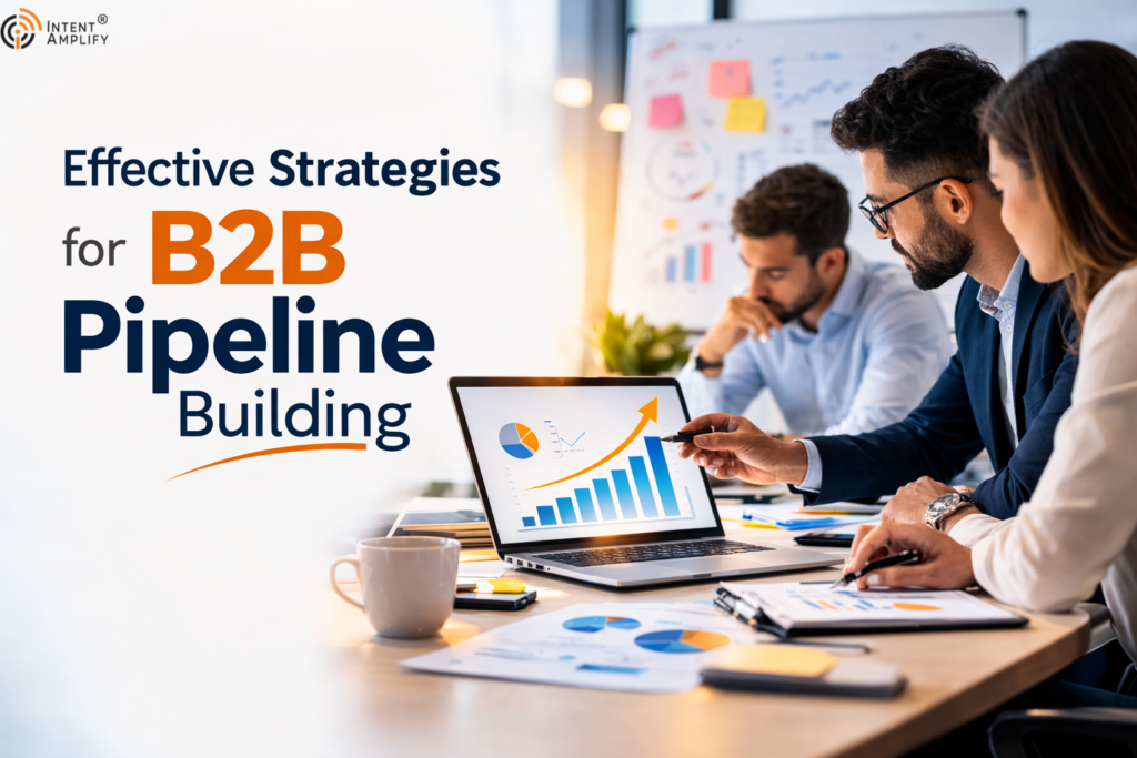 Effective Strategies for B2B Pipeline Building