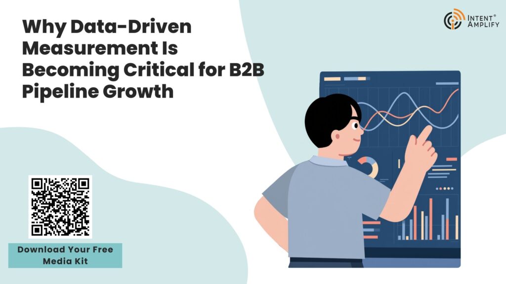 Why Data-Driven Measurement Is Becoming Critical for B2B Pipeline Growth