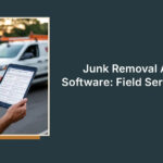 Best Junk Removal Business Software & Apps (Guide for Field Service Pros)