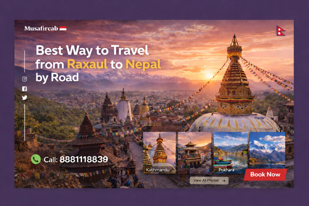 Best Way to Travel from Raxaul to Nepal Tour by Road