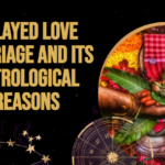 Delayed Love Marriage and Its Astrological Reasons