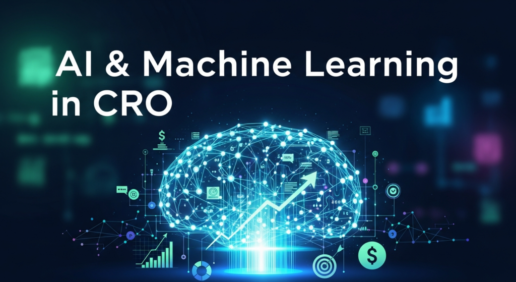 How AI and Machine Learning Are Transforming CRO