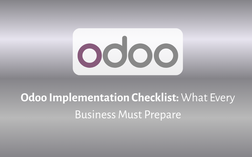 Odoo Implementation Checklist: What Every Business Must Prepare