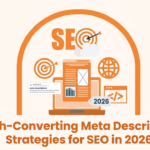 How to Write High-Converting Meta Descriptions for SEO in 2026
