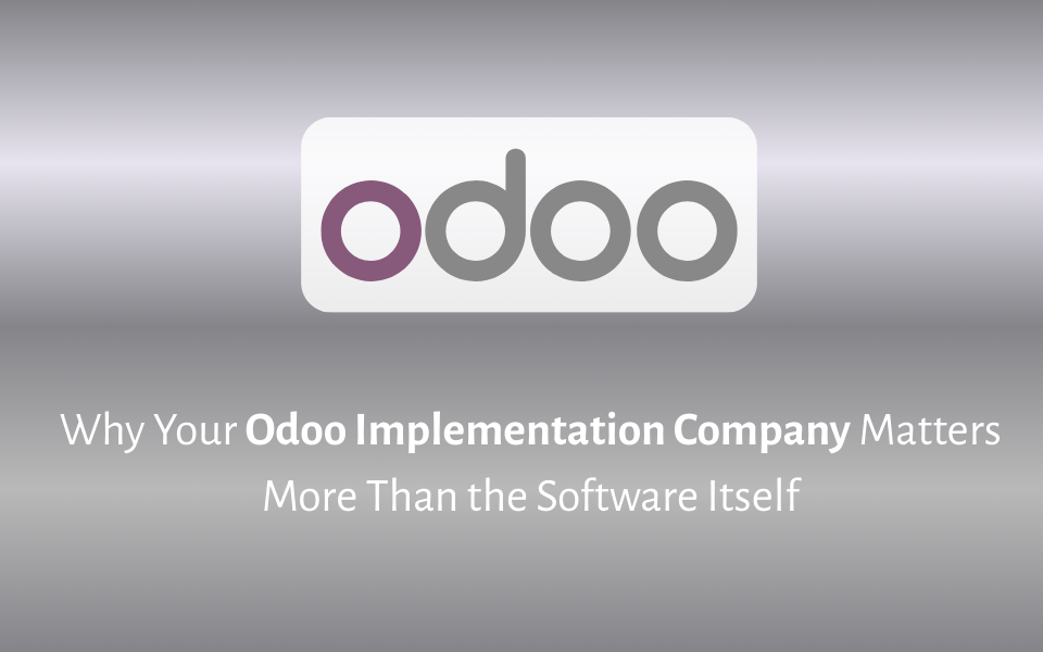 Why Your Odoo Implementation Company Matters More Than the Software Itself