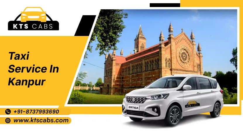 Best Taxi Service in Kanpur for Comfortable and Affordable Travel – KTS Cabs