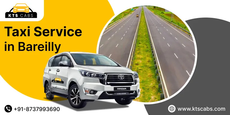 Best Taxi Service in Bareilly for Safe & Affordable Travel – KTS Cabs