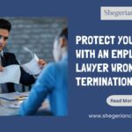 Protect Your Rights With an Employment Lawyer Wrongful Termination